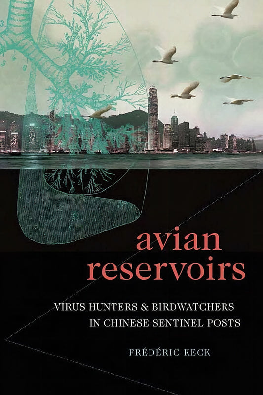 Avian Reservoirs Virus Hunters And Birdwatchers In Chinese Sentinel Posts