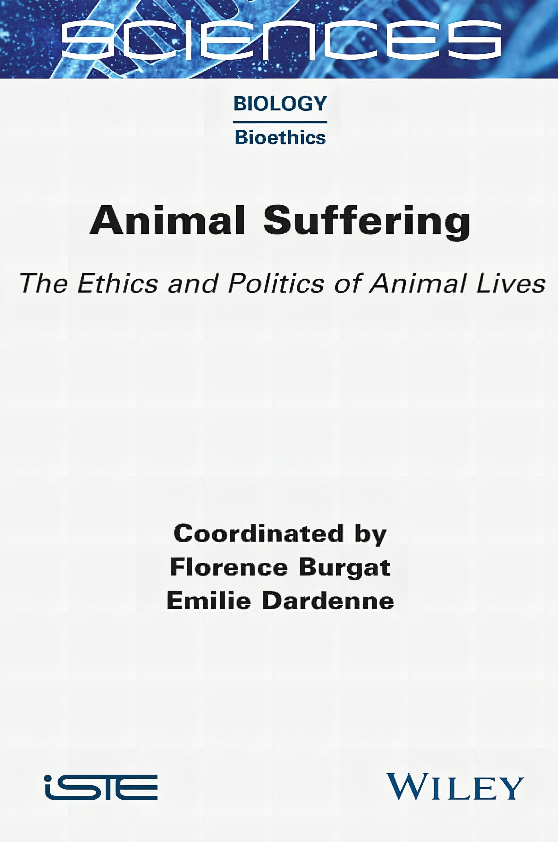 Animal Suffering The Ethics And Politics Of Animal Lives