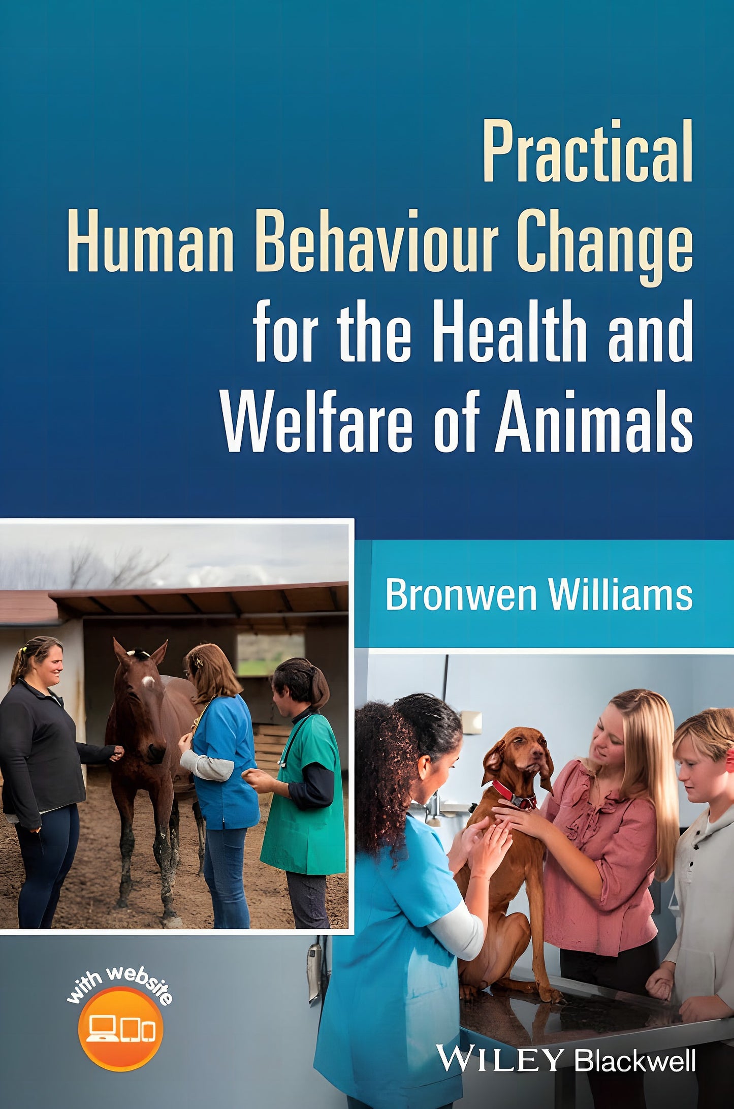 Practical Human Behaviour Change For The Health And Welfare Of Animals