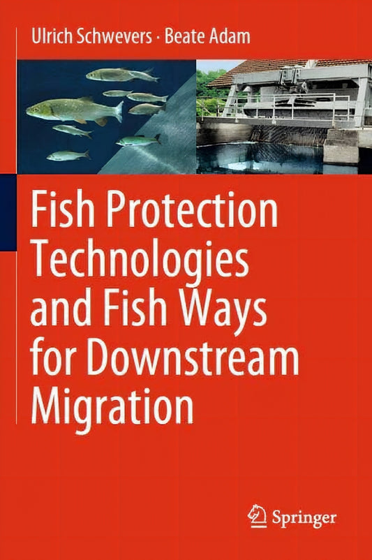 Fish Protection Technologies And Fish Ways For Downstream Migration