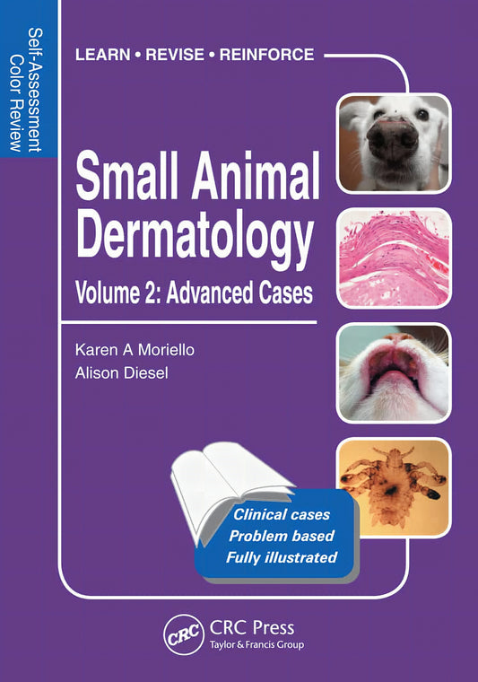 Small Animal Dermatology Advanced Cases Self Assessment Color Review
