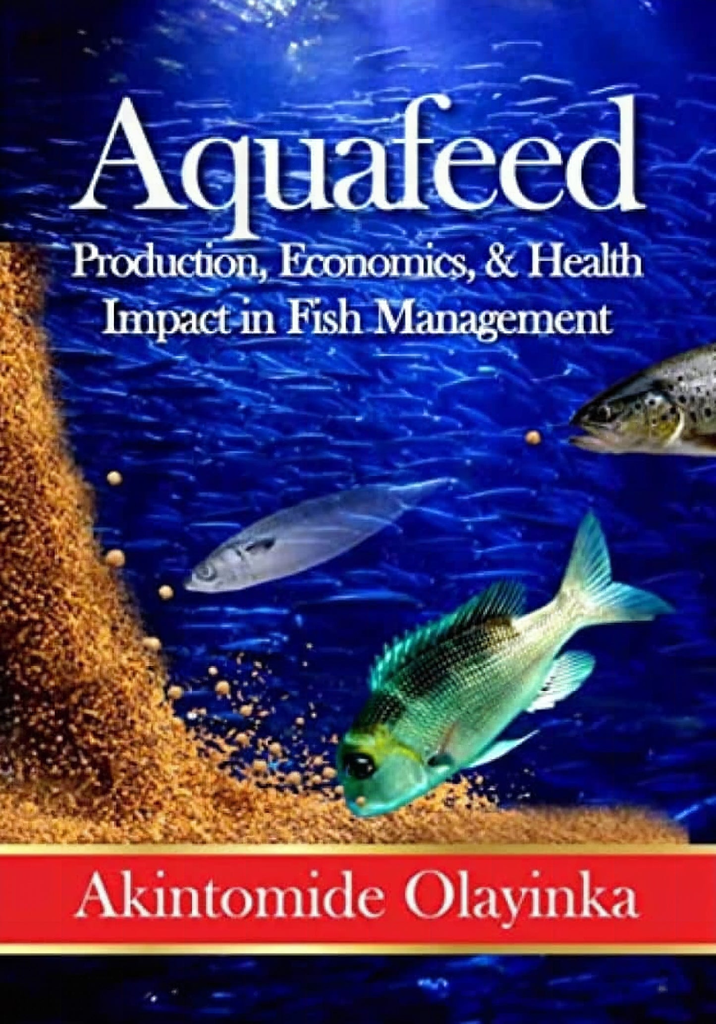 Aquafeed Production Economics And Health Impact On Fish Management