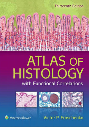 Atlas Of Histology With Functional Correlations 13Th Edition