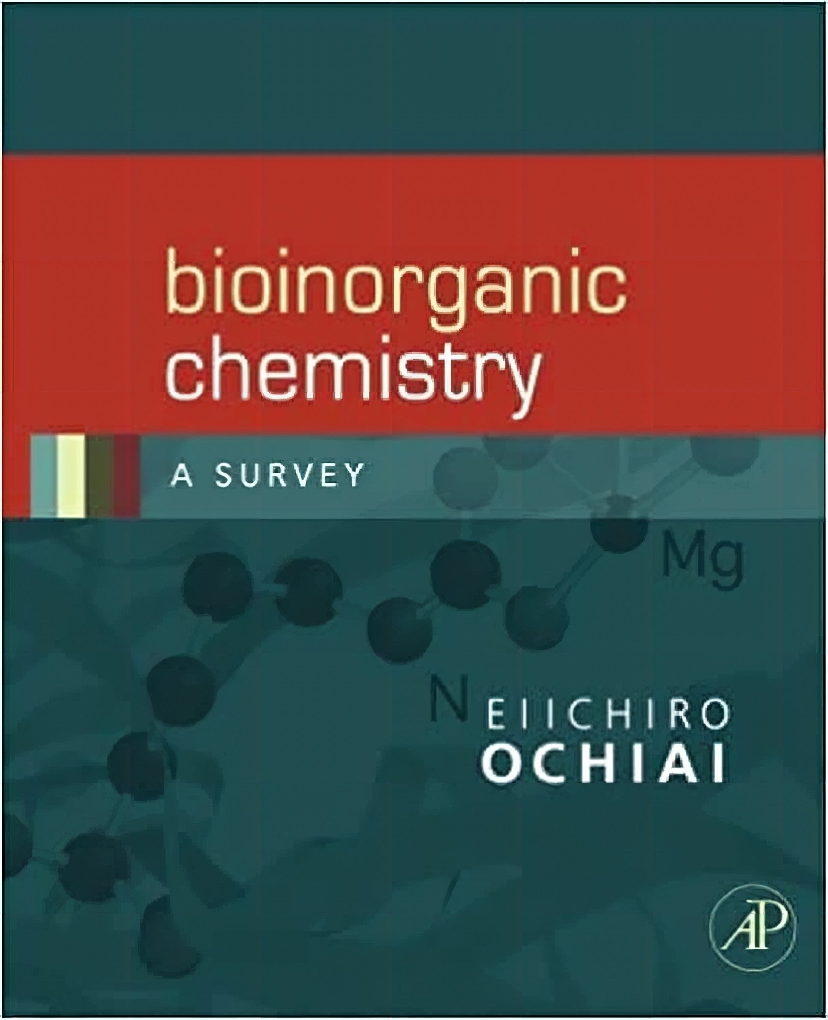 Bioinorganic Chemistry A Survey