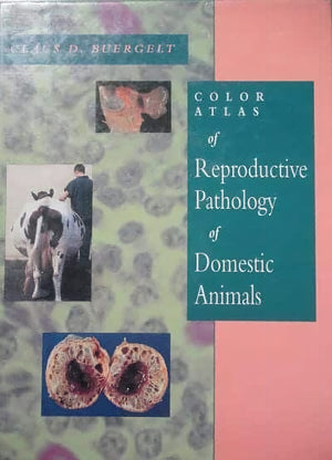 Color Atlas Of Reproductive Pathology Of Domestic Animals