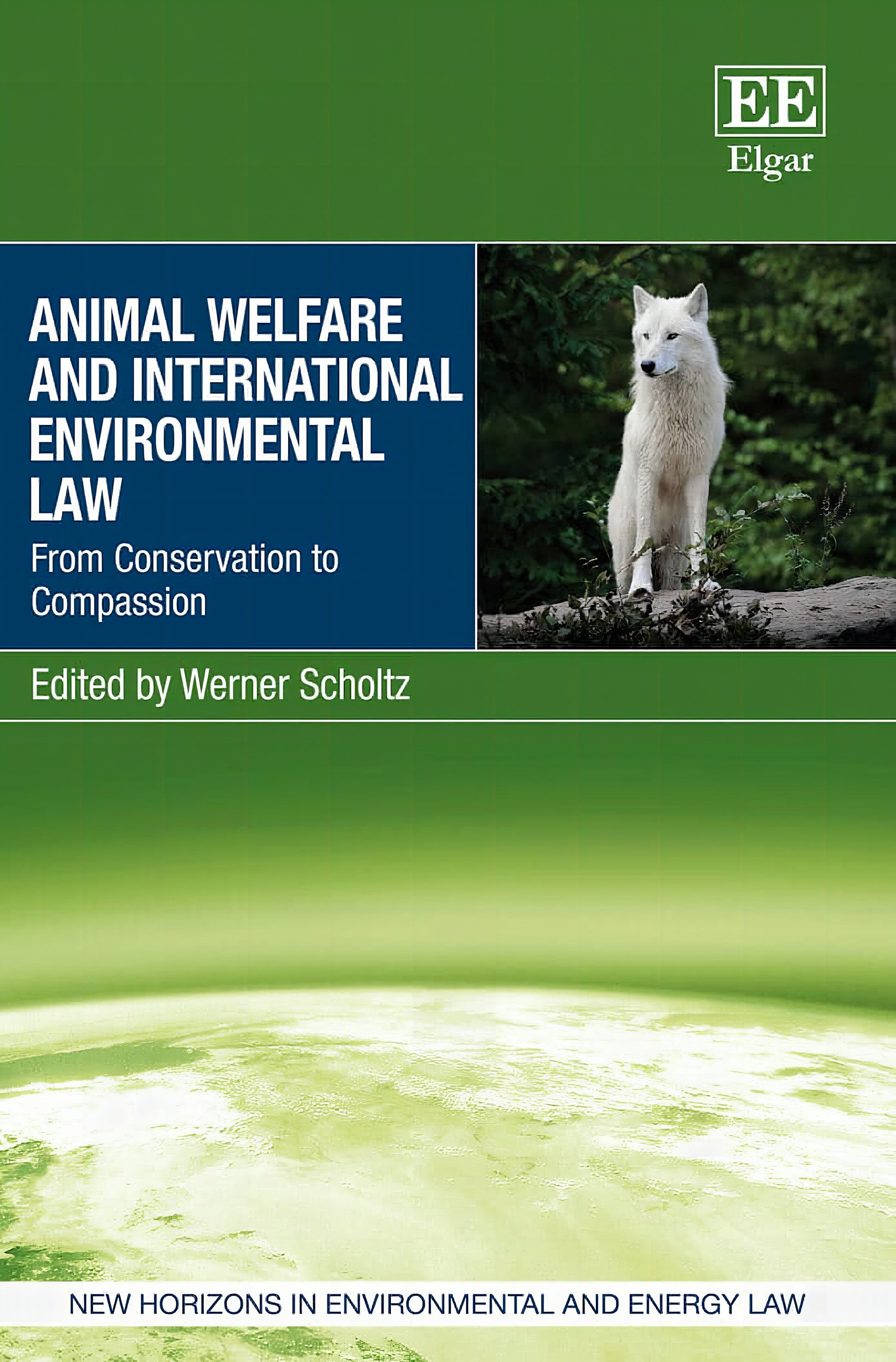 Animal Welfare And International Environmental Law From Conservation To Compassion