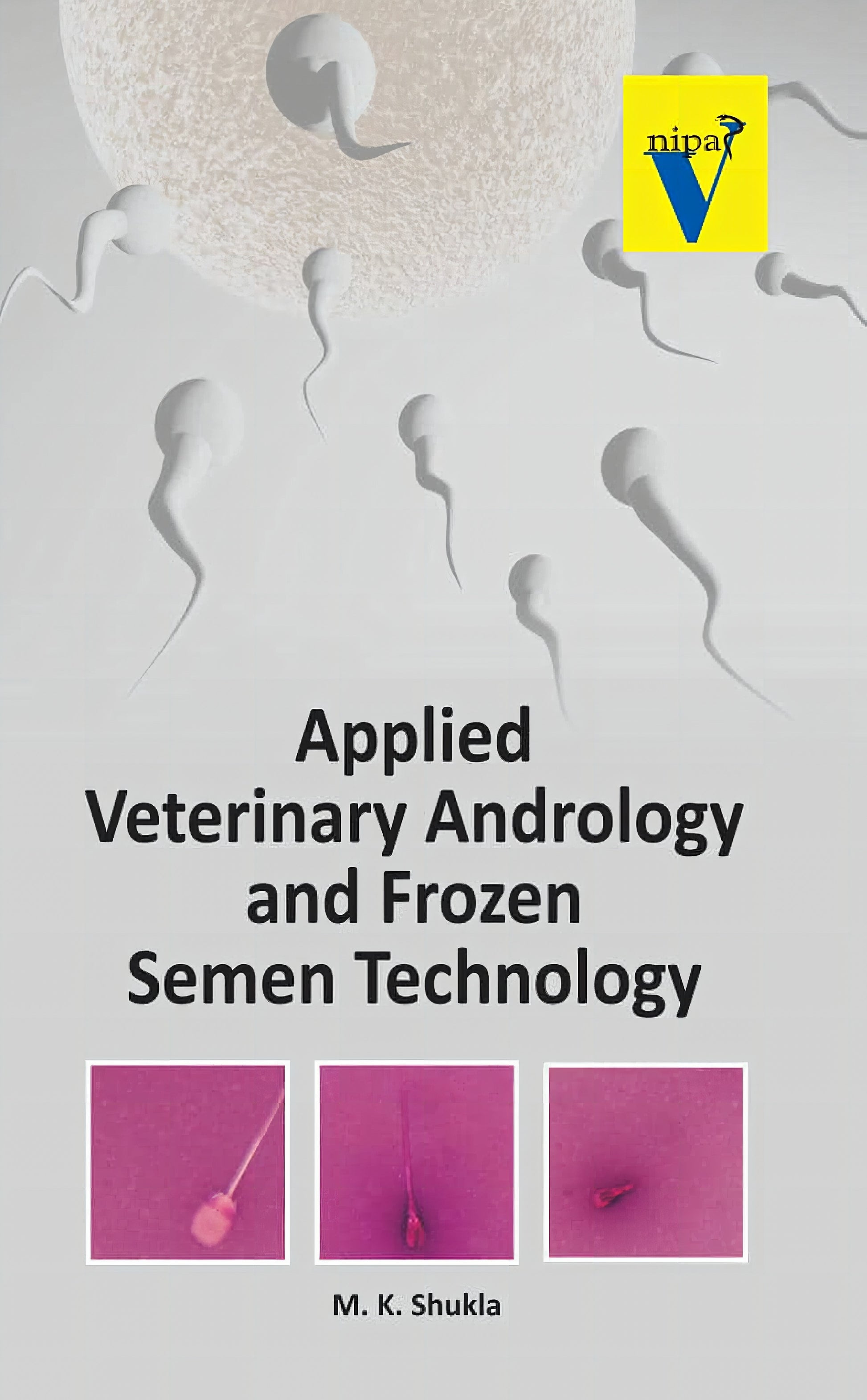 Applied Veterinary Andrology And Frozen Semen Technology