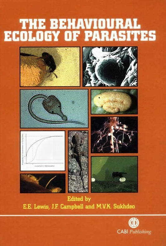 The Behavioural Ecology Of Parasites