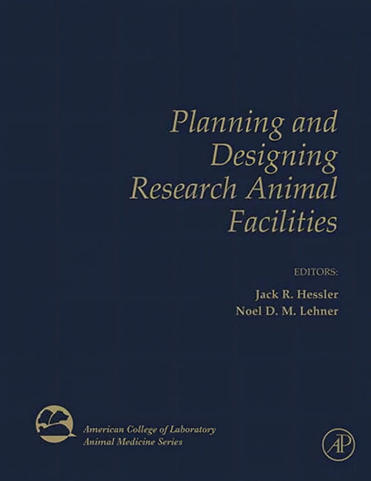 Planning And Designing Research Animal Facilities