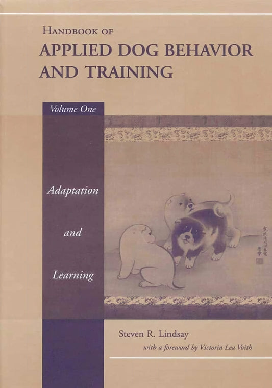 Handbook Of Applied Dog Behavior And Training Volume 1 3