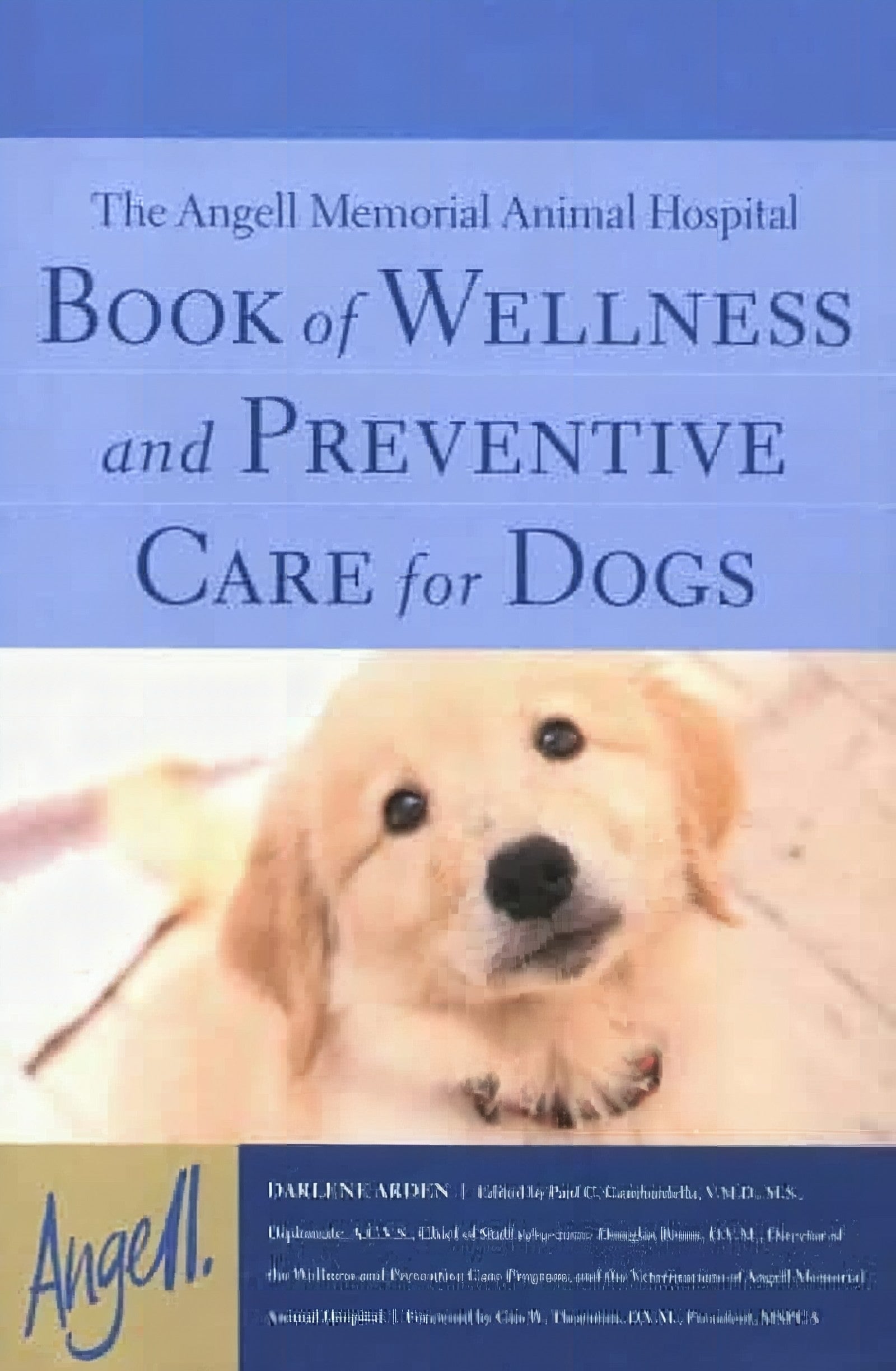 The Angell Memorial Animal Hospital Book Of Wellness And Preventive Care For Dogs