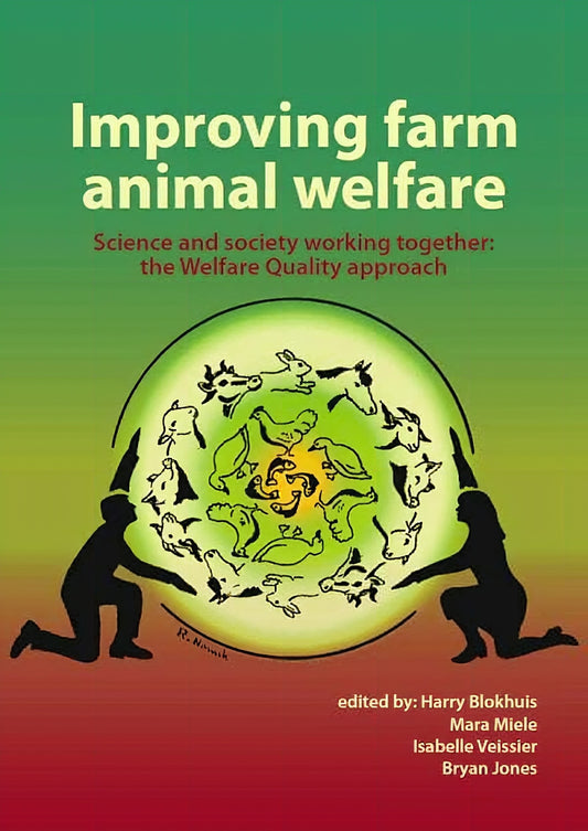 Improving Farm Animal Welfare Science And Society Working Together The Welfare Quality Approach