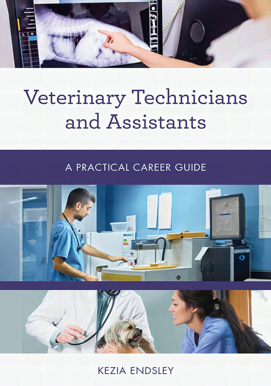 Veterinary Technicians And Assistants A Practical Career Guide