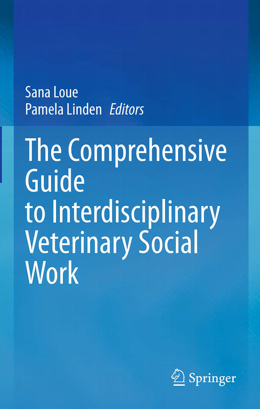 The Comprehensive Guide To Interdisciplinary Veterinary Social Work