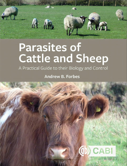 Parasites Of Cattle And Sheep A Practical Guide To Their Biology And Control