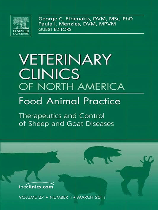 Therapeutics And Control Of Sheep And Goat Diseases An Issue Of Veterinary Clinics Food Animal Practice