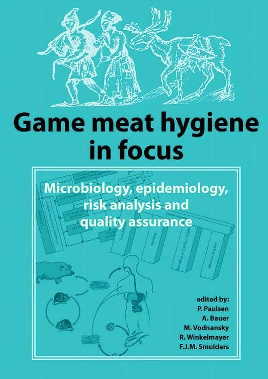 Game Meat Hygiene In Focus Microbiology Epidemiology Risk Analysis And Quality Assurance
