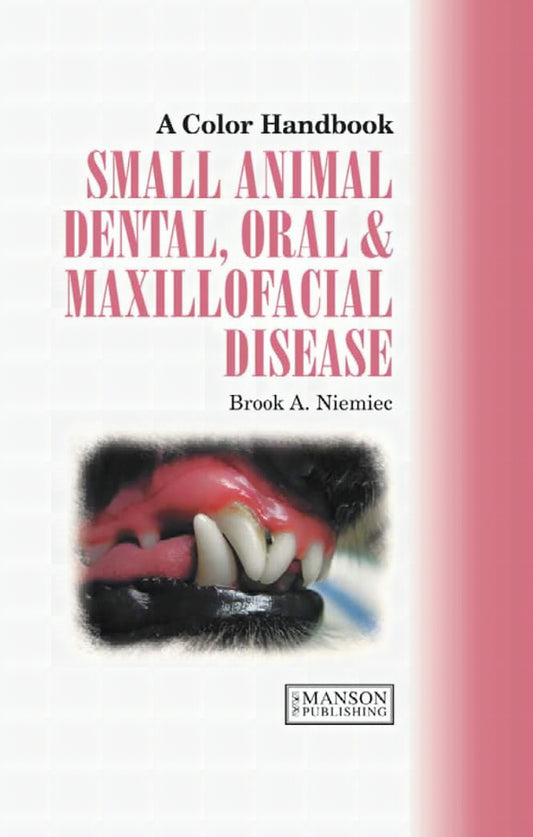 Small Animal Dental Oral And Maxillofacial Disease A Colour Handbook