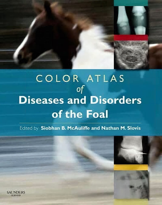 Color Atlas Of Diseases And Disorders Of The Foal