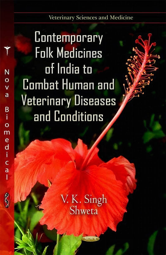 Contemporary Folk Medicines Of India To Combat Human And Veterinary Diseases And Conditions