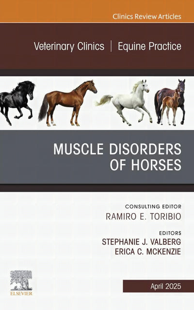 Muscle Disorders Of Horses An Issue Of Veterinary Clinics Of North America Equine Practice