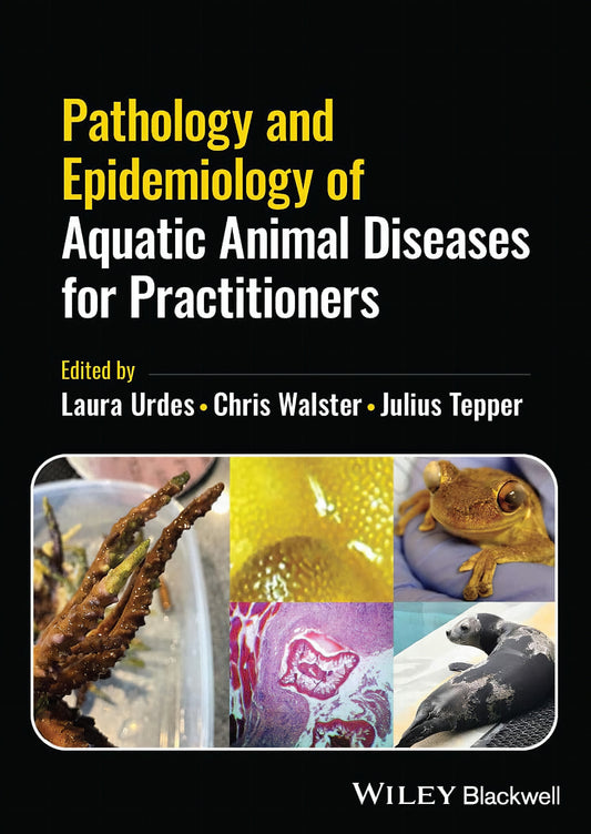 Pathology And Epidemiology Of Aquatic Animal Diseases For Practitioners