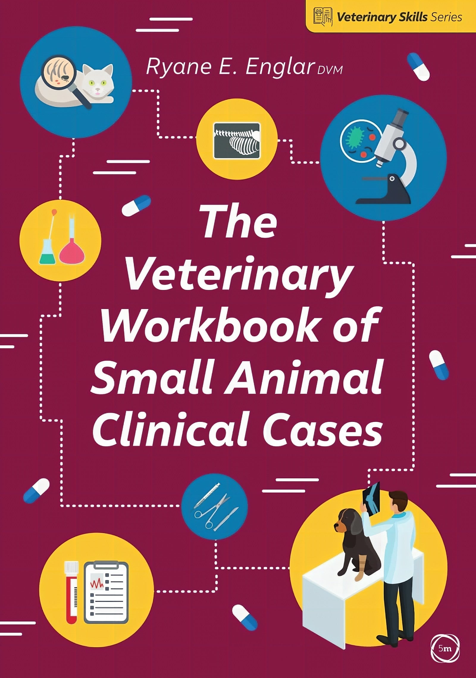 The Veterinary Workbook Of Small Animal Clinical Cases