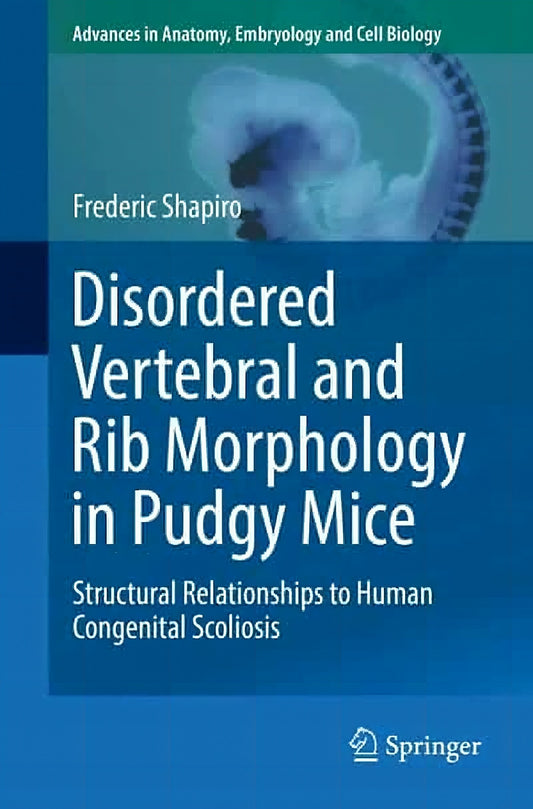 Disordered Vertebral And Rib Morphology In Pudgy Mice Structural Relationships To Human Congenital Scoliosis