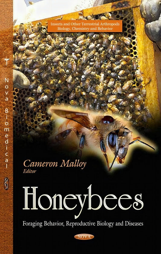 Honeybees Foraging Behavior Reproductive Biology And Diseases