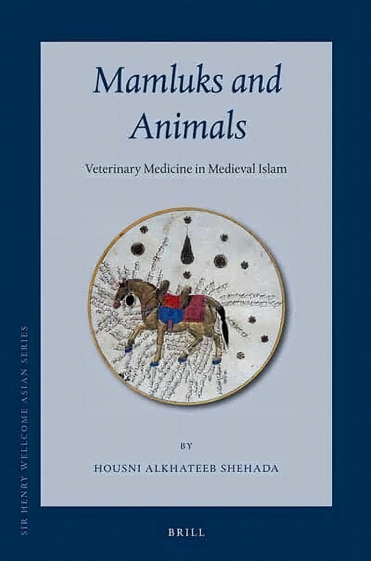 Mamluks And Animals Veterinary Medicine In Medieval Islam