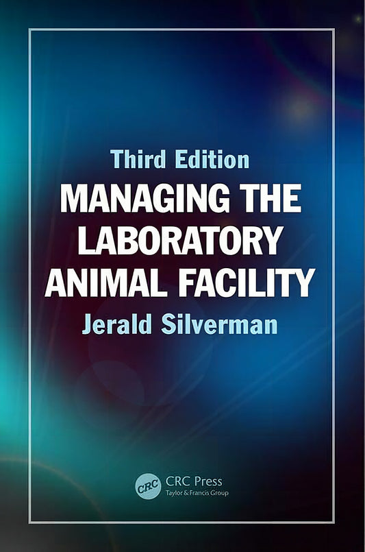 Managing The Laboratory Animal Facility 3Rd Edition