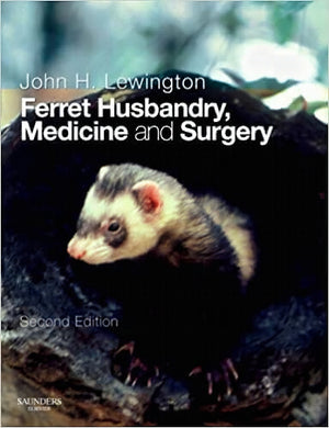 Ferret Husbandry Medicine And Surgery 2Nd Edition