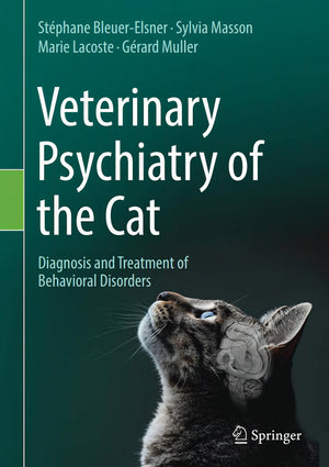 Veterinary Psychiatry Of The Cat Diagnosis And Treatment Of Behavioral Disorders