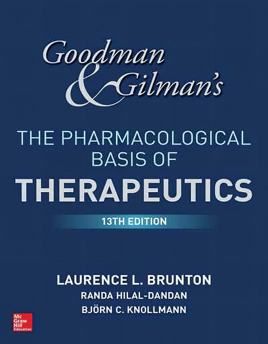 Goodman And Gilmans The Pharmacological Basis Of Therapeutics 13Th Edition