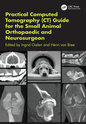 Practical Computed Tomography (CT) Guide for the Small Animal Orthopaedic and Neurosurgeon