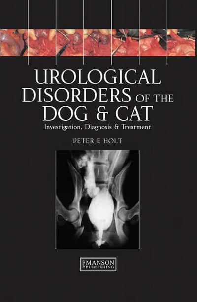 Urological Disorders of the Dog and Cat: Investigation, Diagnosis, Treatment