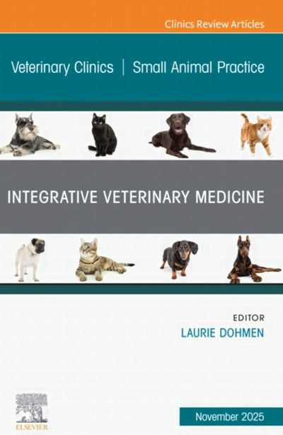 Integrative Veterinary Medicine, An Issue of Veterinary Clinics of North America: Small Animal Practice, 1st