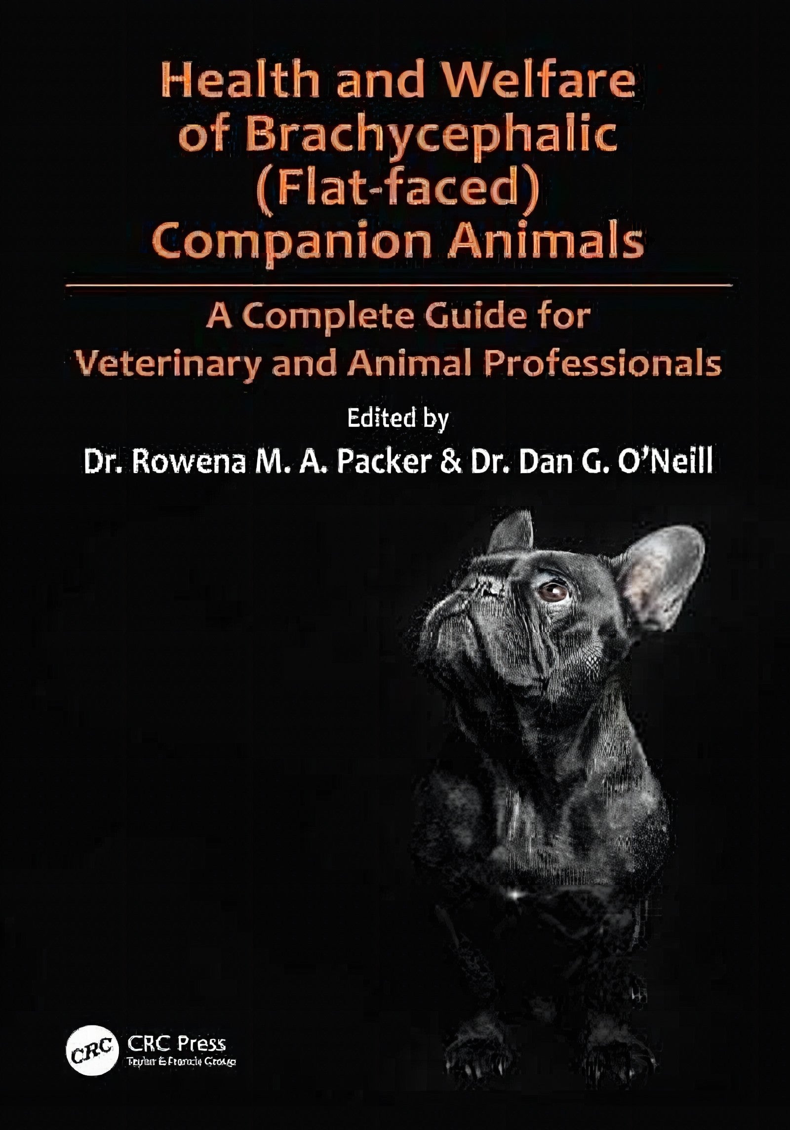 Health and Welfare of Brachycephalic (Flat-faced) Companion Animals, A Complete Guide for Veterinary and