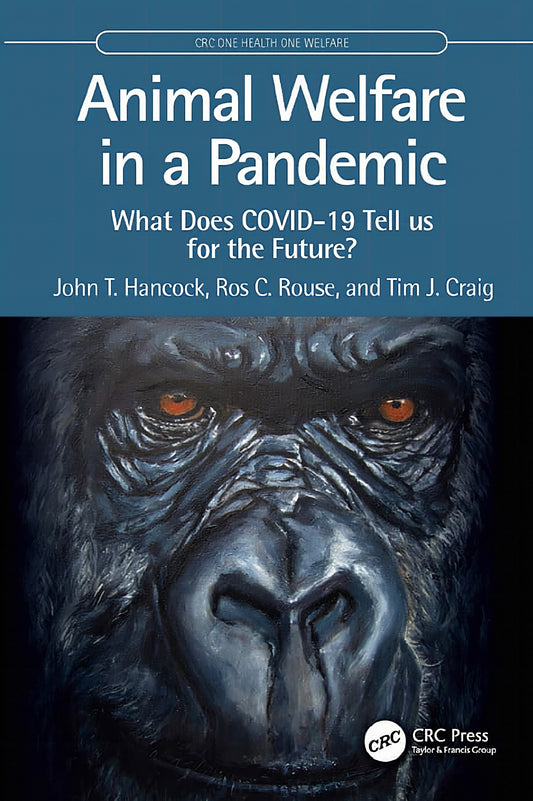 Animal Welfare in a Pandemic: What Does COVID-19 Tell us for the Future?