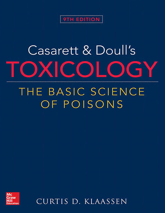 Casarett & Doull’s Toxicology The Basic Science of Poisons 9th Edition