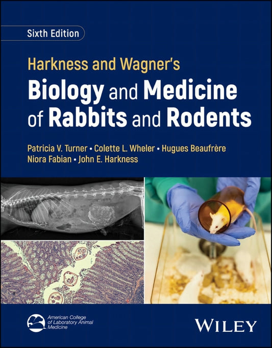 Harkness and Wagner’s Biology and Medicine of Rabbits and Rodents, 6th Edition