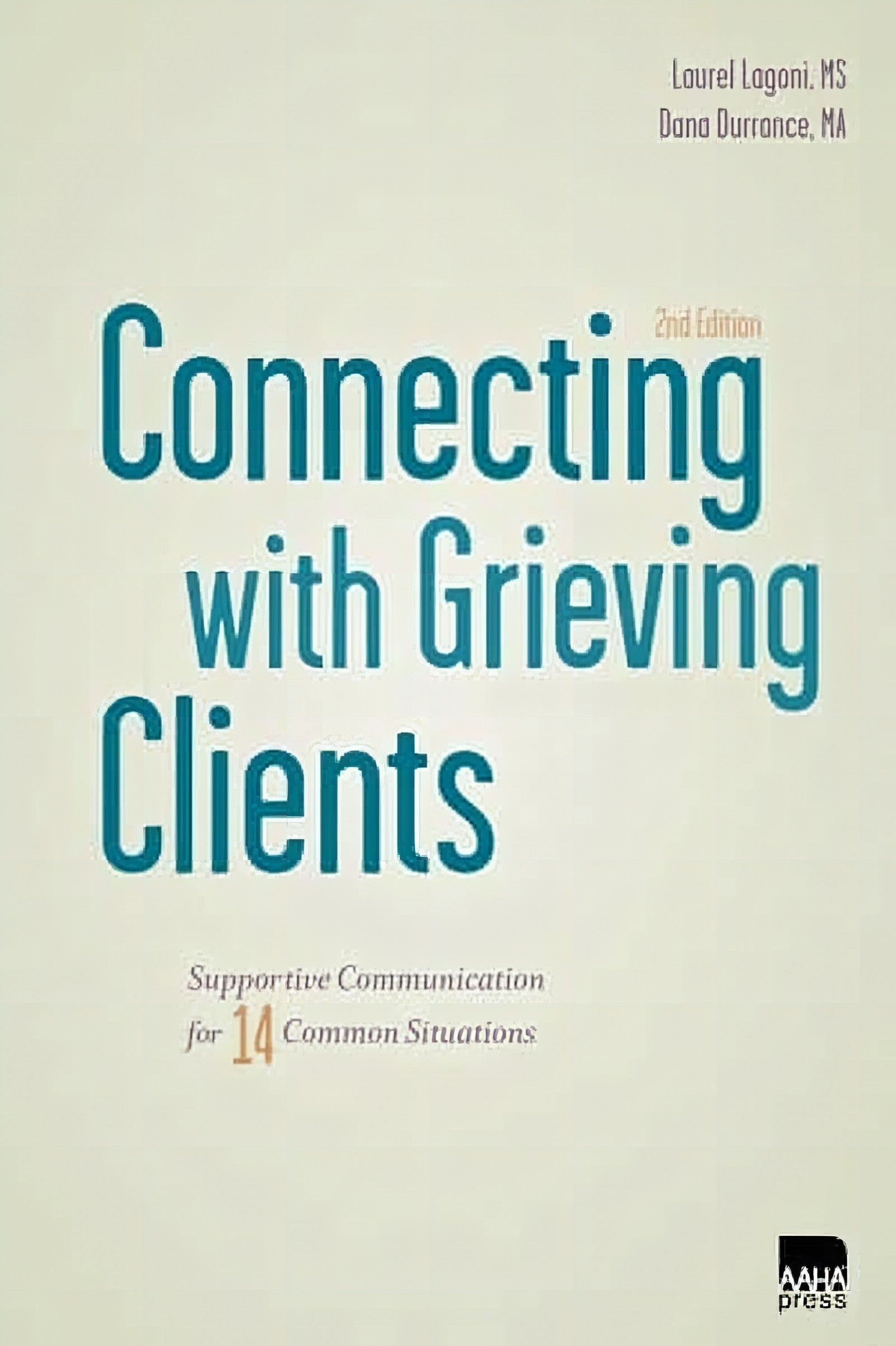 Connecting with Grieving Clients, Supportive Communication for Fourteen Common Situations, 2nd Editi