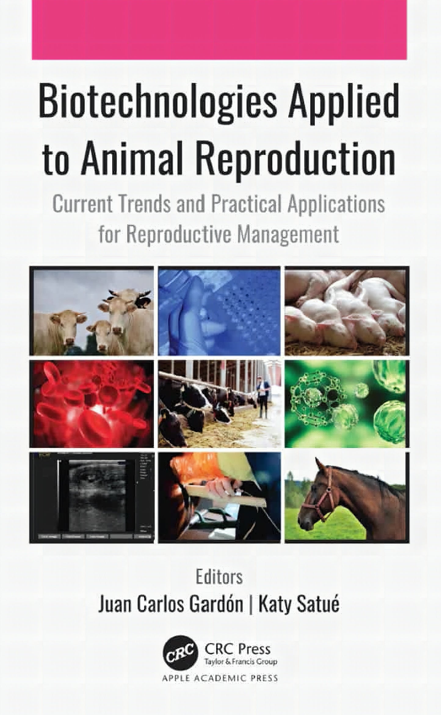 Biotechnologies Applied to Animal Reproduction, Current Trends and Practical Applications for Reprod