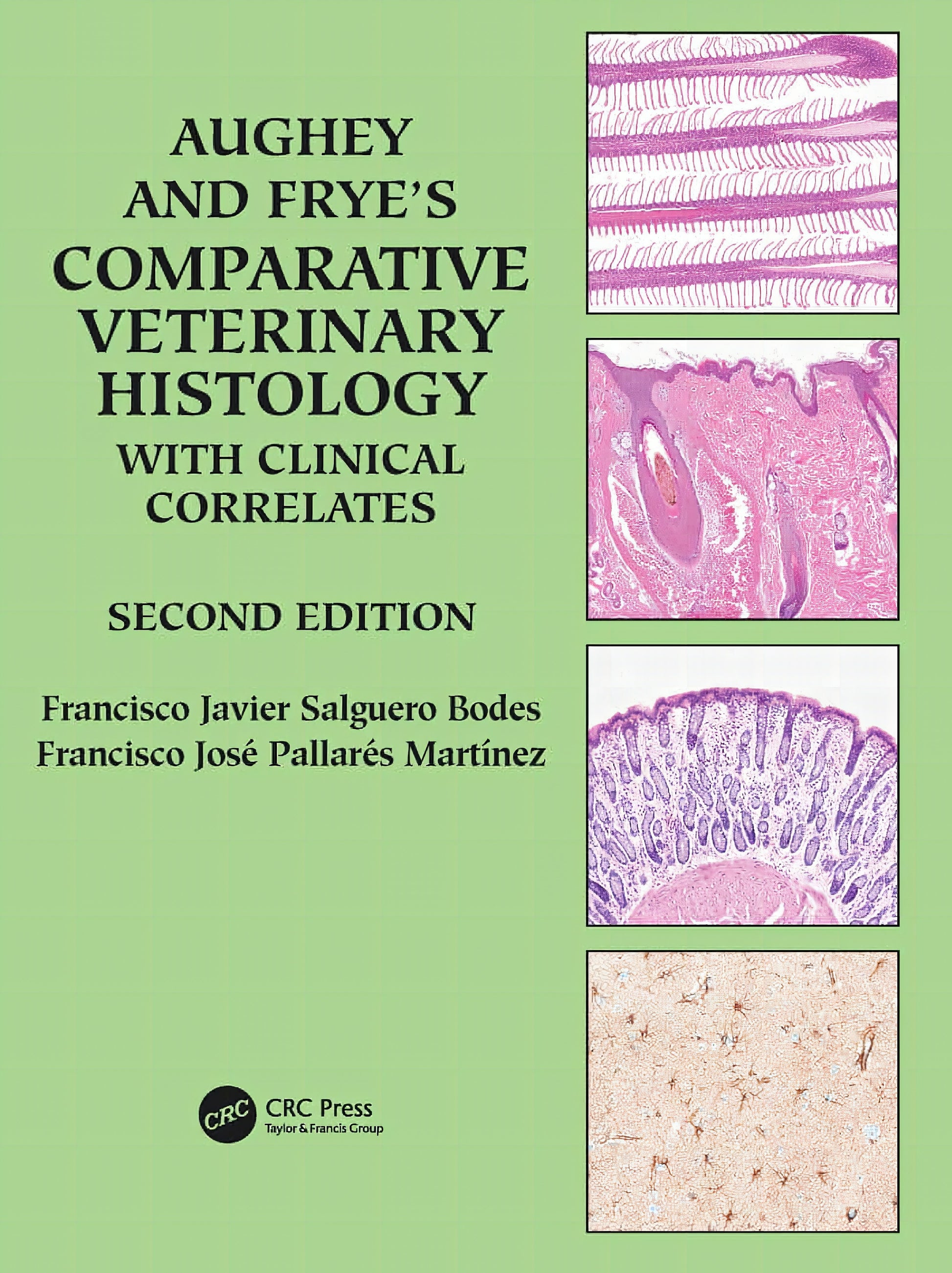 Aughey and Frye’s Comparative Veterinary Histology with Clinical Correlates, 2nd Edition