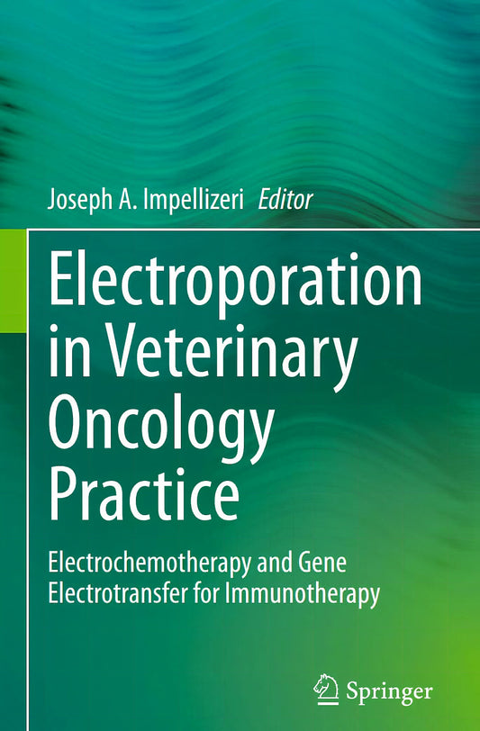 Electroporation in Veterinary Oncology Practice, Electrochemotherapy and Gene Electrotransfer for Im