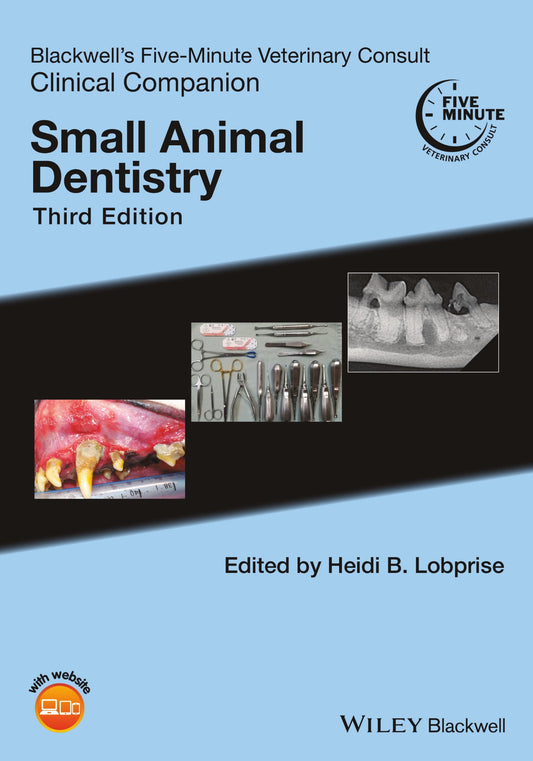 Blackwells Five-Minute Veterinary Consult Clinical Companion, Small Animal Dentistry, 3rd Edition.pd