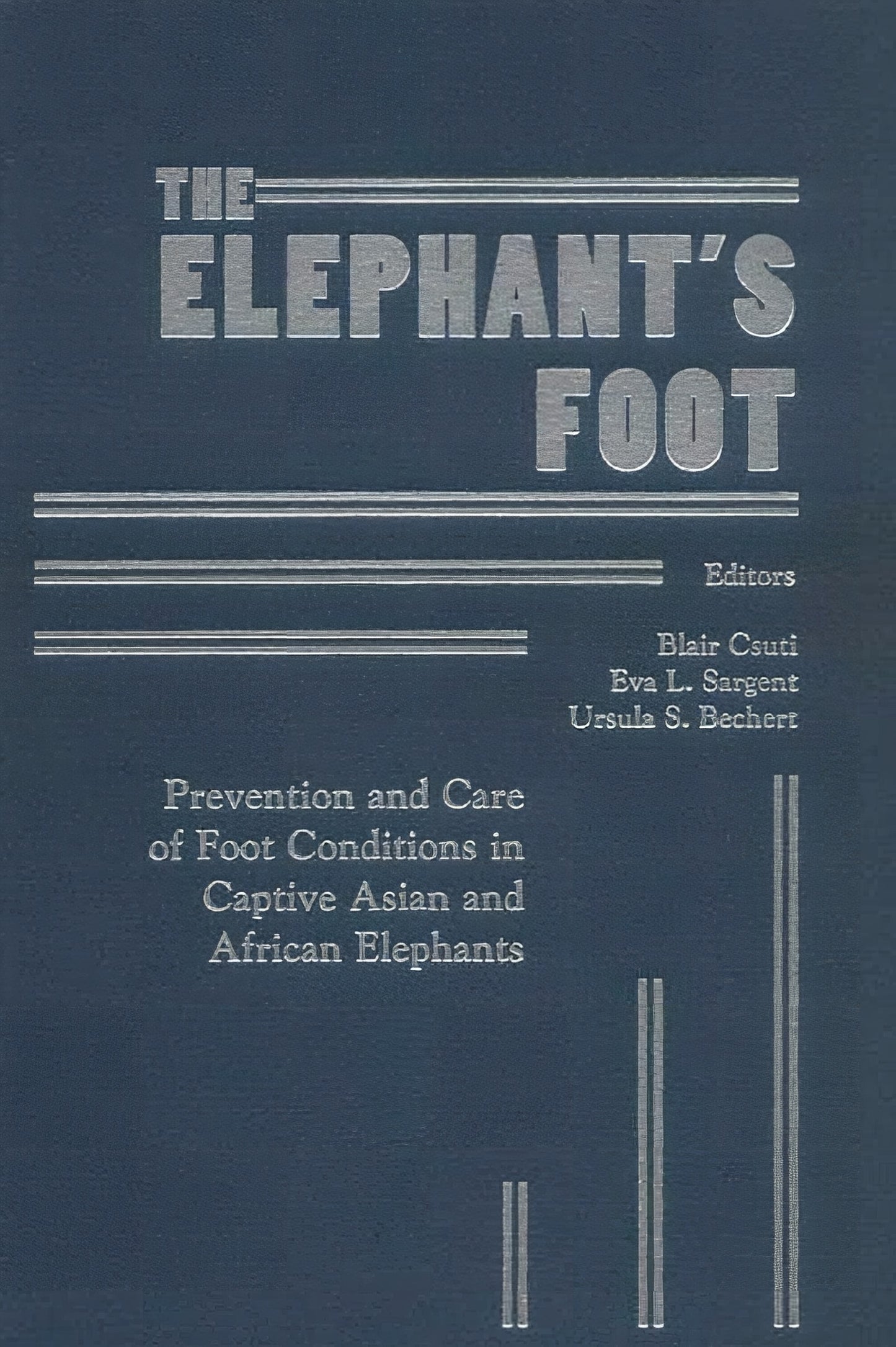 The Elephant's Foot, Prevention and Care of Foot Conditions in Captive Asian and African Eleph