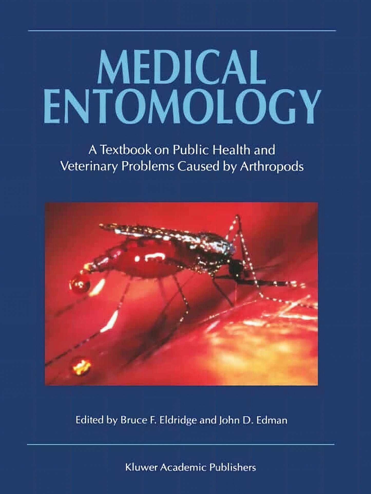 Medical Entomology, A Textbook on Public Health and Veterinary Problems Caused by Arthropods, Revise
