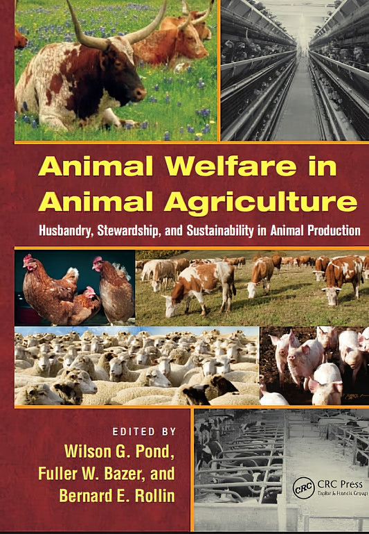 Animal Welfare In Animal Agriculture Husbandry Stewardship And Sustainability In Animal Production