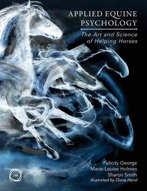 Applied Equine Psychology The Art And Science Of Helping Horses